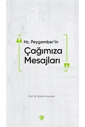 Hz. Peygamber'in Çağımıza Mesajları