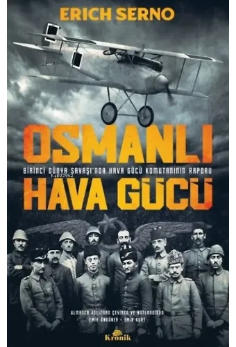 Osmanlı Hava Gücü - Birinci Dünya Savaşı'nda Hava Gücü Komutanı'nın Raporu