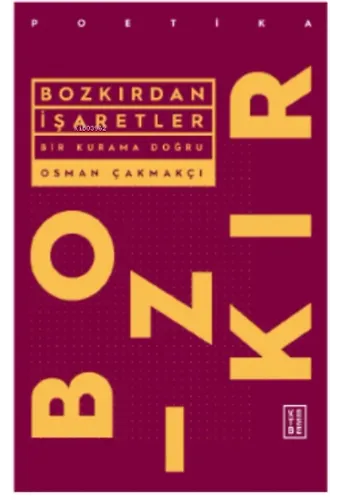 Bozkırdan İşaretler;Bir Kurama Doğru