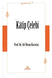 Kâtip Çelebi (Öncülerimiz-34)