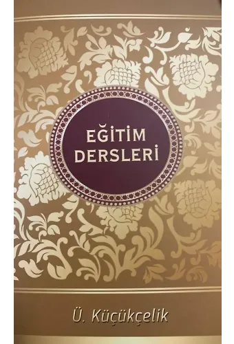 İslamdan Alınan Osmanlı Eğitim Dersleri