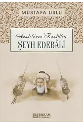 Anadolu’nun Kandilleri - Şeyh Edebâli