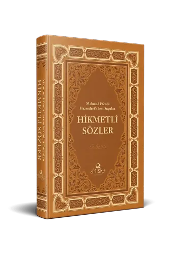 Mahmud Efendi Hazretleri'nden Duyulan Hikmetli Sözler - Kuşe Kapak