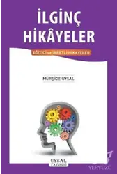İlginç Hikayeler Eğitici ve İbretli Hikayeler