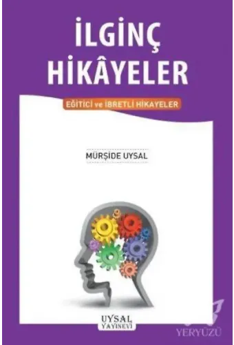İlginç Hikayeler Eğitici ve İbretli Hikayeler