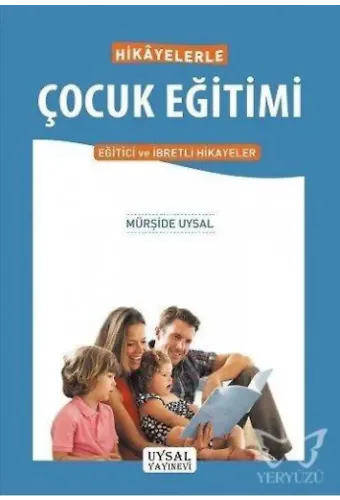 Hikâyelerle Çocuk Eğitimi Eğitici ve İbretli Hikâyeler