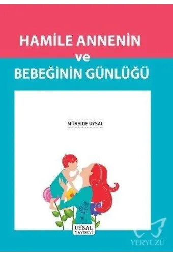 Hamile Annenin ve Bebeğinin Günlüğü