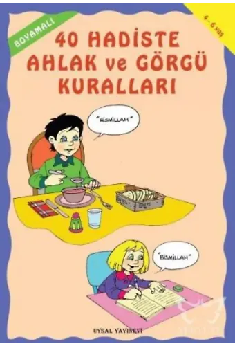 Boyamalı 40 Hadiste Ahlak ve Görgü Kuralları (4-6 Yaş)