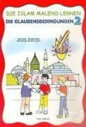DEN ISLAM MALEND LERNEN-2, Die Glaubensbedingungen (Boyamalı İmanın Şartları) 5 Yaş ve Üstü