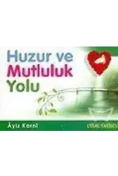 Huzur ve Mutluluk Yolu