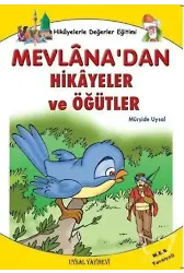 Mevlâna'dan Hikâyeler Öğütler Hikayelerle Değerler Eğitimi