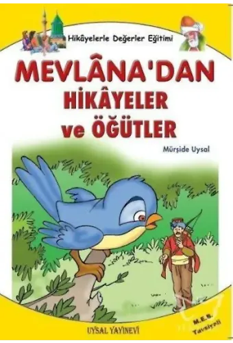 Mevlâna'dan Hikâyeler Öğütler Hikayelerle Değerler Eğitimi