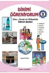 Dinimi Öğreniyorum 2 Soru - Cevap ve Hikayelerle İslamın Şartları (7 Yaş ve Üstü)