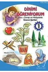 Dinimi Öğreniyorum 1 Soru Cevap ve Hikayelerle İmanın Şartları