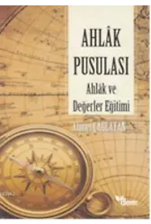 Ahlak Pusulası; Ahlak ve Değerler Eğitimi