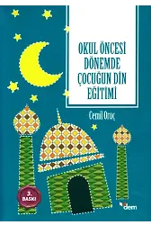 Okul Öncesi Dönemde Çocuğun Dİn Eğitimi