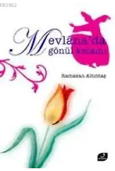 Mevlana´da Gönül Kelamı