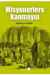 Misyonerlere Kanmayın