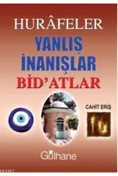 Hurafeler Yanlış İnanışlar Bid'atlar