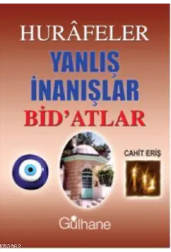 Hurafeler Yanlış İnanışlar Bid'atlar