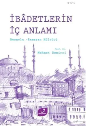 İbadetlerin İç Anlamı; Besmele Ramazan Kültürü