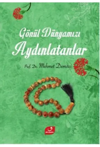 Gönül Dünyamızı Aydınlatanlar