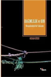 Bağımlılık ve Din; Nöropsikolojik Bir Yaklaşım