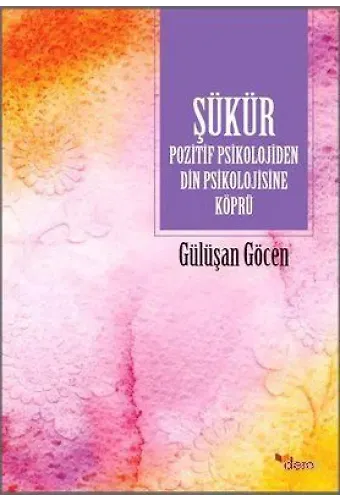Şükür; Pozitif Psikolojiden Din Psikolojisine Köprü