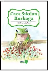 Canı Sıkılan Kurbağa; Can Dostlarım Serisi