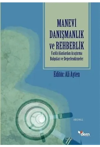 Manevi Danışmanlık ve Rehberlik; Farklı Alanlardan Araştırma Bulguları ve Değerlendirmeler