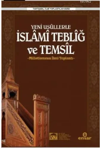 Yeni Usüllerle İslami Tebliğ ve Temsil; Milletlerarası İlmi Toplantı