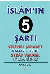 İslam'ın 5 Şartı; Kelime-İ Şehadet - Namaz - Oruç - Zekat Vermek - Hacca Gitmek