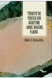 Türkiye'de Yüksek Din Öğretimi ;Dünü, Bugünü, Yarını