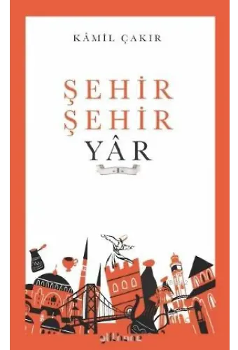 Şehir Şehir Yâr