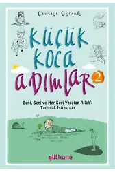 Küçük Koca Adımlar 2;Beni, Seni Ve Her Şeyi Yaratan Allah'ı Tanımak İstiyorum