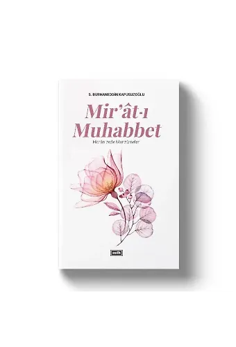 Mir'ât-ı Muhabbet | S. Burhaneddin Kapusuzoğlu
