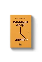 Zamanın Akışı Zehir | Ömer Can Coşkun