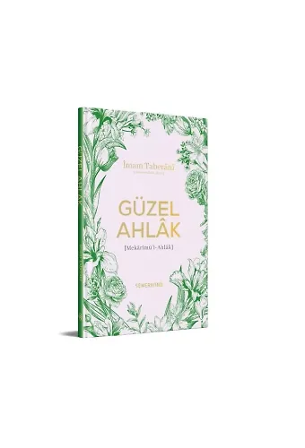 Güzel Ahlâk | Mekârimü'l-Ahlâk | İmam Taberânî