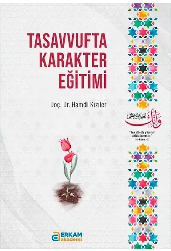 Tasavvufta Karakter Eğitimi - Doç. Dr. Hamdi Kızıler