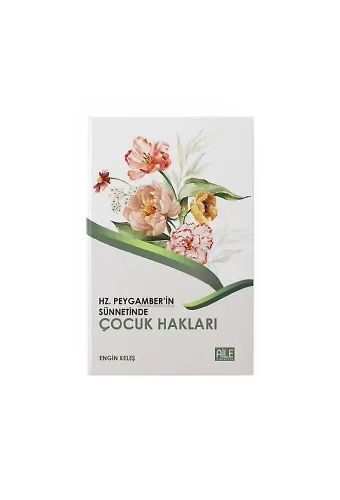 Hz. Peygamber'in Sünnetinde Çocuk Hakları | Engin Keleş
