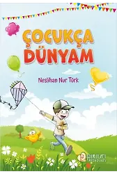 Çocukça Dünyam - Neslihan Nur Türk