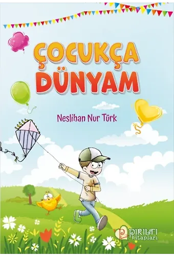 Çocukça Dünyam - Neslihan Nur Türk
