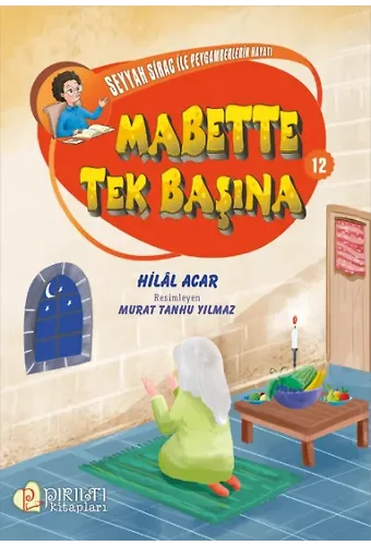 Seyyah Sirac ile Peygamberlerin Hayatı - 12 - Mabette Tek Başına - Hilal Acar