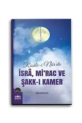 Risale-i Nur'da İsra, Mirac ve Şakk-ı Kamer