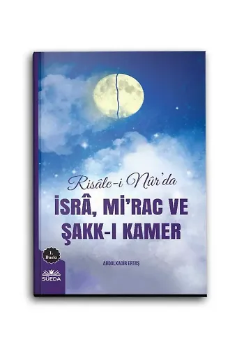 Risale-i Nur'da İsra, Mirac ve Şakk-ı Kamer