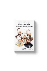 Çocuklar İçin Osmanlı Padişahları 1 | Saltuk Buğra Bıçak