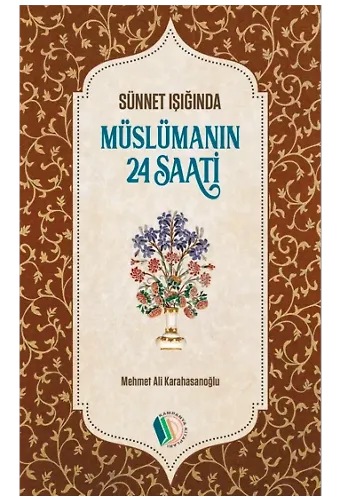 Müslümanın 24 Saati - Mehmet Ali Karahasanoğlu