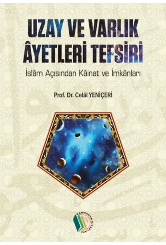 Uzay ve Varlık Ayetleri Tefsiri - Prof. Dr. Celal Yeniçeri