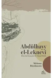 Abdülhayy el-Leknevî -Hint Alt Kıtasında Bir Hanefî Fakih-