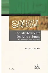 Die Glaubenslehre der Ahlu s-Sunna (Die kommentierte ʿaqīda des aṭ-Ṭaḥāwī)